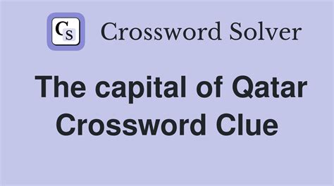 capital of qatar crossword|Capital of Qatar NYT Crossword .